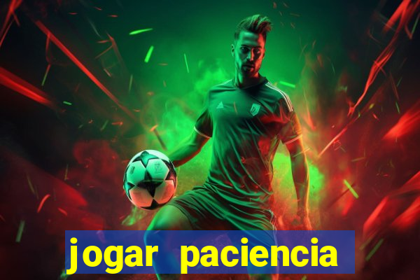 jogar paciencia haja paciencia